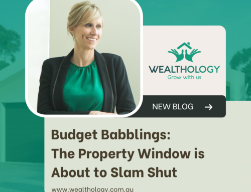 Budget Babblings: The Property Window is About to Slam Shut
